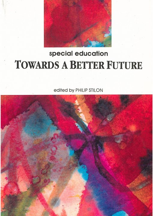 Special Education - Towards a Better Future (ed. Philip Stilon, 1997)