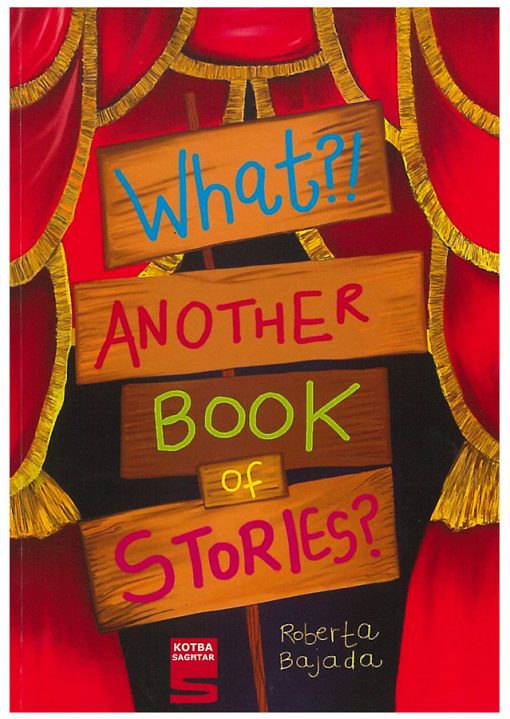 What?! Another Book of Stories? (Roberta Bajada)